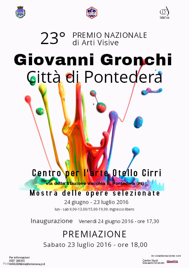 24.6. - 23.7.2016 | Premio Nazionale di Arti Visive Giovanni Gronchi | Mostra collettiva | Centro per l'arte Otello Cirri | Pontedera, Italia